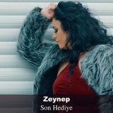 Скачать песню Zeynep - Son Hediye