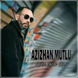 Скачать песню Azizhan Mutlu - Güle Güle Git
