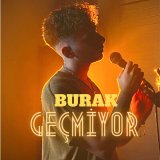 Скачать песню Burak - Geçmiyor