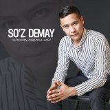 Скачать песню Oloviddin Zubaydullayev - So'z demay