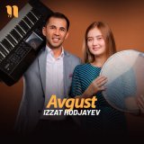 Скачать песню Izzat Hodjayev - Avgust