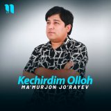 Скачать песню Ma'murjon Jo'rayev - Kechirdim Olloh