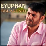 Скачать песню Eyüphan - Belamısın