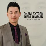 Скачать песню Mirjalol Jumayev - Onam aytgan qizni olaman