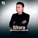 Скачать песню Ubaydullo Yashar - Sitora