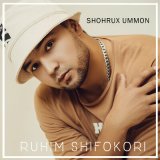 Скачать песню Шохрух Уммон - Ruhim shifokori