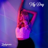 Скачать песню Ladynsax - My Day