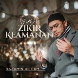 Скачать песню Hazamin Inteam - Zikir Atasi Kemurungan