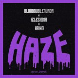 Скачать песню BLOWDOUBLEMURDA, IZLEGIONA, Кажэ Обойма - Haze