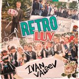 Скачать песню IVAN VALEEV - RETRO LUV