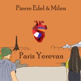 Скачать песню Milen, Pierre Edel - Paris Yerevan