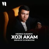 Скачать песню Mexroj Xusanov - Xoji akam (Remix by Dj Bobojon)