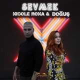 Скачать песню Nicole Rona & Doğuş - Sevmek