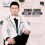 Скачать песню Xusniddin Muxiddinov - Joning omon bo'lsin do'stim