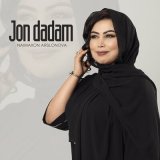 Скачать песню Naimaxon Arslonova - Jon dadam