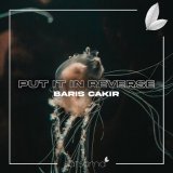 Скачать песню Barış Çakır - Put It in Reverse