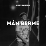 Скачать песню NURZHANERO - Mán berme