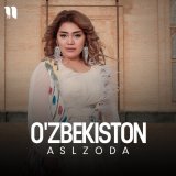 Скачать песню Aslzoda - O'zbekiston