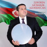 Скачать песню Təyyar Bayramov - Zəfərin Mübarək, Azərbaycan