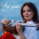 Скачать песню Humay Qədimova - Ad Günü (Eyni Adlı Filmdən)