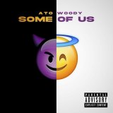 Скачать песню Ato Woody - Some of Us