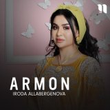 Скачать песню Iroda Allabergenova - Armon