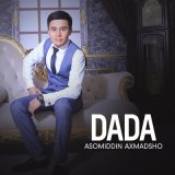 Скачать песню Asomiddin Axmadsho - Dada