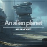 Скачать песню ARMANIDEEP - An Alien Planet