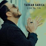 Скачать песню Tarkan Sarıca - Çok Ta Tın