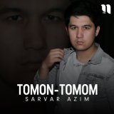 Скачать песню Sarvar Azim - Tomon-tomom