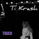 Скачать песню Ti Krash - Touch