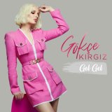 Скачать песню Gökçe Kırgız - Gel Gel