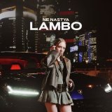 Скачать песню NE NASTYA - Lambo