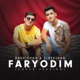 Скачать песню Rashidxan, Elbekjaan - Faryodim (cover version)