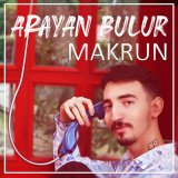 Скачать песню Makrun - Arayan Bulur