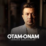 Скачать песню Jamshid Abduxalilov - Otam-onam
