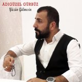 Скачать песню Adıgüzel Gürbüz - Yüzün Gülmesin