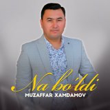 Скачать песню Muzaffar Xamdamov - Na bo'ldi