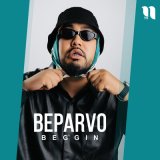 Скачать песню Beggin - Beparvo