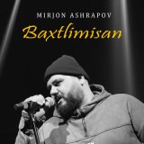 Скачать песню Миржон Ашрапов - Baxtlimisan