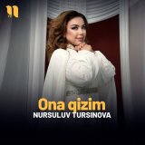 Скачать песню Nursuluv Tursinova - Ona qizim