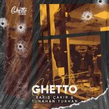 Скачать песню Barış Çakır, Tunahan Turhan - Ghetto