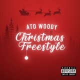 Скачать песню Ato Woody - Christmas Freestyle (Studio Version)