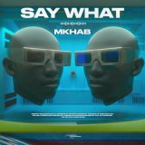 Скачать песню MKHAB - Say What