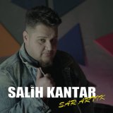 Скачать песню Salih KANTAR - SAR ARTIK