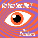 Скачать песню The Crushers - Do You See Me?