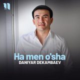 Скачать песню Daniyar Dekambaev - Ha men o'sha