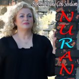 Скачать песню Nuran - Ben Hep Seni Çok Sevdim