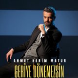 Скачать песню Ahmet Kerim Matur - Geriye Dönemezsin