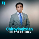 Скачать песню Mirhayit Rahimov - Chiroyingizdan